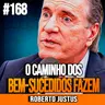 Roberto Justus | O CAMINHO PARA CONSTRUIR RIQUEZA E SUCESSO DURADOURO