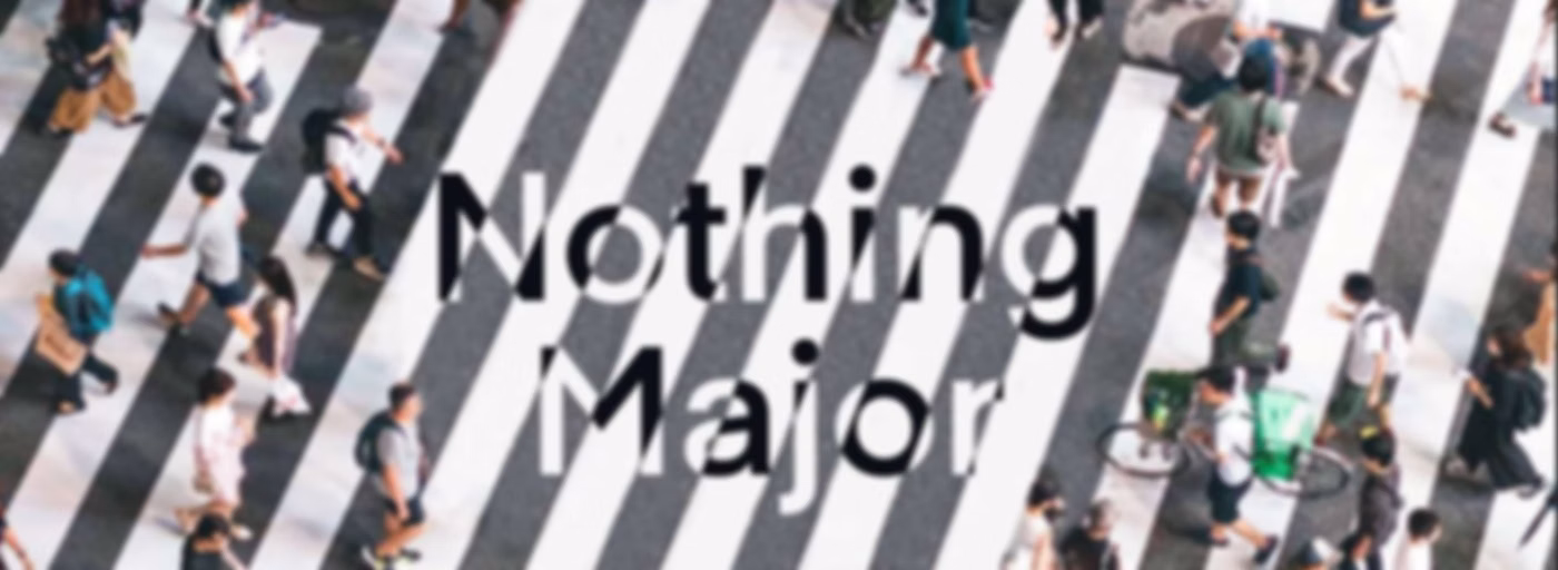 Nothing Major