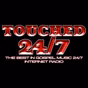 Touched24/7 All Day Everyday