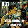 Digitalia #831 - Shazammare la morosa