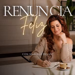Renuncia Feliz Podcast