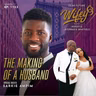 The Making of A Husband (Guest: Sarkie Ampim)