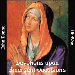Devotions upon Emergent Occasions by John Donne (1572 - 1631)