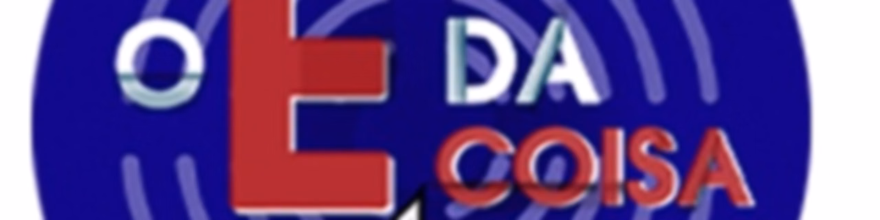 O É da Coisa