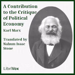 Contribution to the Critique of Political Economy, A by Karl Marx (1818 - 1883)