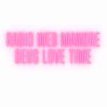 RADIO WEB MADRE DEUS LOVE TIME