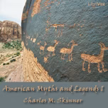 American Myths and Legends, Volume 1 by Charles M. Skinner (1852 - 1907)