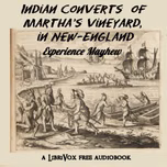Indian Converts of Martha's Vineyard, in New-England by Experience Mayhew (1673 - 1758)