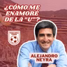 Alejandro Neyra | ¿Cómo me enamoré de la U? | Episodio 4