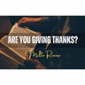 Are You Giving Thanks? - Milta Rivera