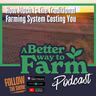 386: How Much Is The Traditional Farming System Costing You