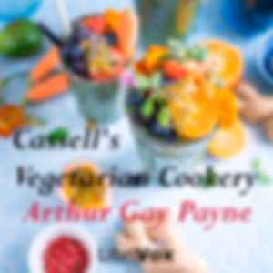 Cassell's Vegetarian Cookery by Arthur Gay Payne (1840 - 1894)