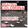 Beatriz Colomina: Architecture as disease and cure.