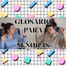 Glosario para señoras