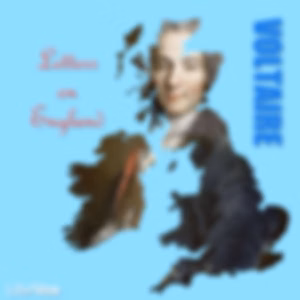 Letters on England by Voltaire (1694 - 1778)