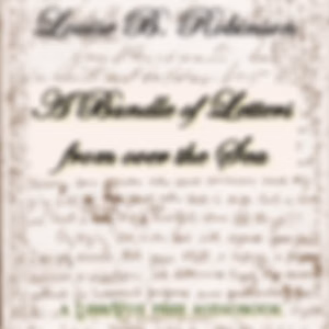 Bundle of Letters from over the Sea, A by Louise B. Robinson ( - fl. 1889)