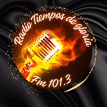 Tiempos de Gloria Fm 101.3