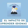 Capítulo 101- T3 El impacto de aprender idiomas