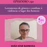 Letramento de gênero e combate à violência: o lugar dos homens