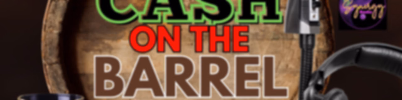 Cash on the Barrel