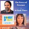 The Power of Presence in Dark Times with the Reverend Elisha Christopher