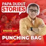 EP467: Punching Bag l Papa Dudut Stories