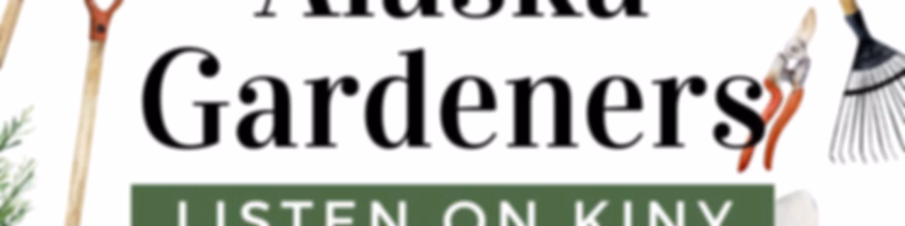 Conversations with Alaska Gardeners