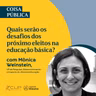 Quais serão os desafios dos próximo eleitos na educação básica?