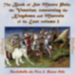 Book of Ser Marco Polo, the Venetian, concerning the kingdoms and marvels of the East, volume 2, The by  Rustichello da Pisa (1272 - 1300) and  Marco Polo (1254 - 1324)