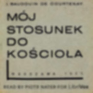 Mój stosunek do Kościoła by Jan Baudouin de Courtenay (1845 - 1929)