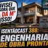 ISENTÃOCAST #388 - ENGENHARIA DE OBRA PRONTA