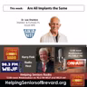 Are All Implants the Same? | Helping Seniors Radio