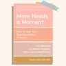 Mom needs a moment! How to pause parental rage