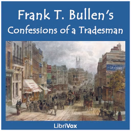 Confessions of a Tradesman by Frank Thomas Bullen (1857 - 1915)
