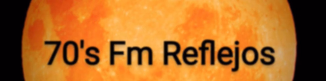 Los 70 Fm reflejos