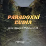 Hladní po spravodlivosti – Paradoxní ľudia 5