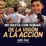 No basta con soñar: De la visión a la acción - Pastor Romario Bustamante | Sal y Luz