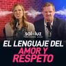 El lenguaje del AMOR Y RESPETO - Josué y Joselyn Hedderman | Sal y Luz