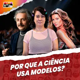 MODELOS CIENTÍFICOS: como a ciência representa a realidade