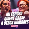 Mi ESPOSO quiere darse A OTROS HOMBRES Ft. Edith Márquez - T11E14