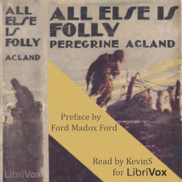 All Else Is Folly by Peregrine Acland (1891 - 1963)
