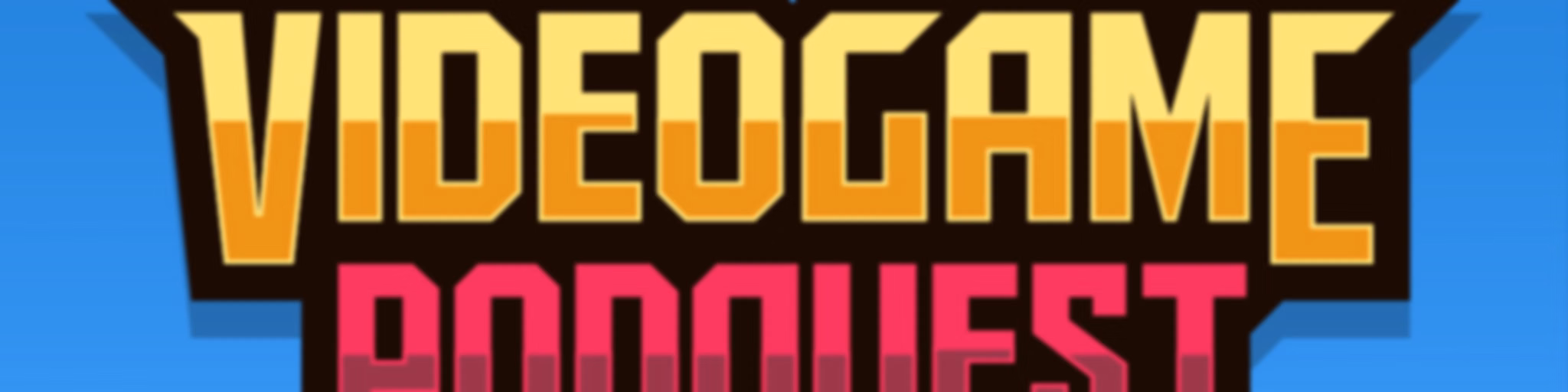 Videogame Podquest