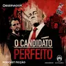 Estreia. Podcast Ficção “O Candidato Perfeito”. Episódio 1: Sem limites