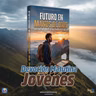 Episode 538: 26 de Agosto del 2026 - Devoción matutina para Jóvenes - ¨Futuro en manos de Dios¨