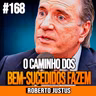 Roberto Justus | O CAMINHO PARA CONSTRUIR RIQUEZA E SUCESSO DURADOURO