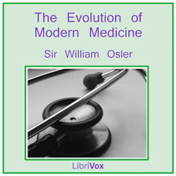 Evolution of Modern Medicine, The by Sir William  Osler (1849 - 1919)