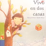 “Vivo en dos casas” Autor: Marian de Smet, Narradora: Alejandra Cortés, Música: Irepan Rojas