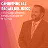 EP.4 - Apego evitativo y herida de rechazo en la infancia