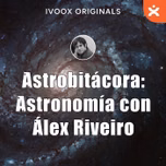 Astrobitácora: astronomía con Álex Riveiro
