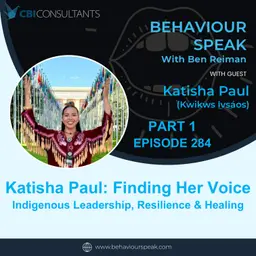 Katisha Paul : Part 1- Finding Her Voice | Indigenous Leadership, Resilience & Healing